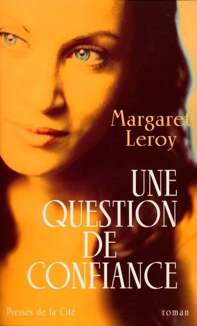 Une question de confiance | Margaret Leroy, Danièle Darneau