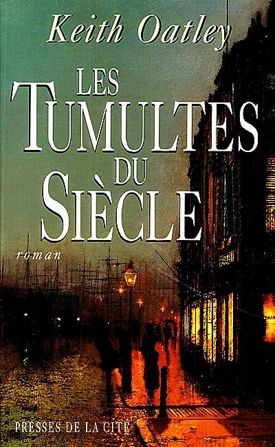 Les tumultes du siècle | Keith Oatley, Jean-Charles Provost