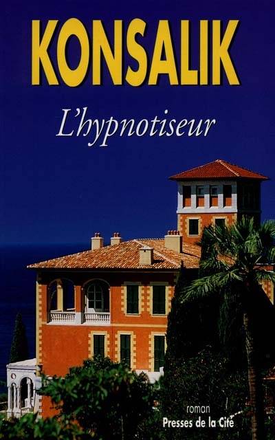 L'hypnotiseur | Heinz G. Konsalik, Danièle Darneau