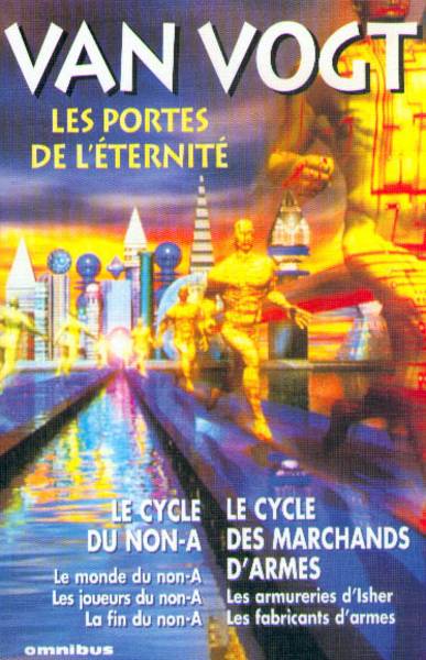 Les portes de l'éternité : Le cycle du non-A, Le cycle des marchands d'armes | Alfred Elton Van Vogt, Jacques Goimard