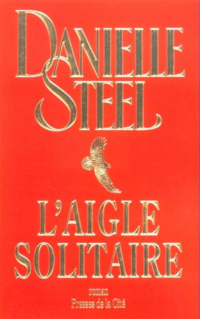 L'aigle solitaire | Danielle Steel, Marie-Pierre Malfait