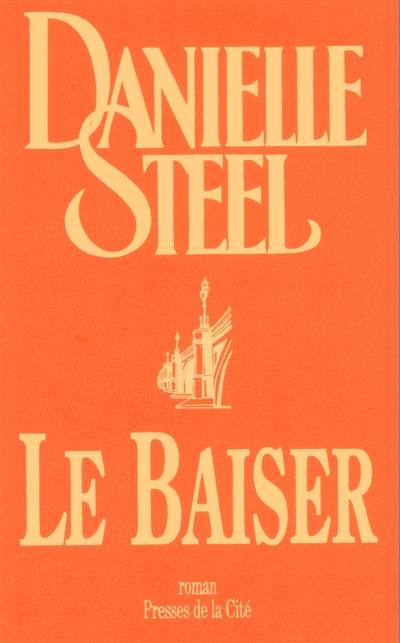 Le baiser | Danielle Steel, Marie-Pierre Malfait