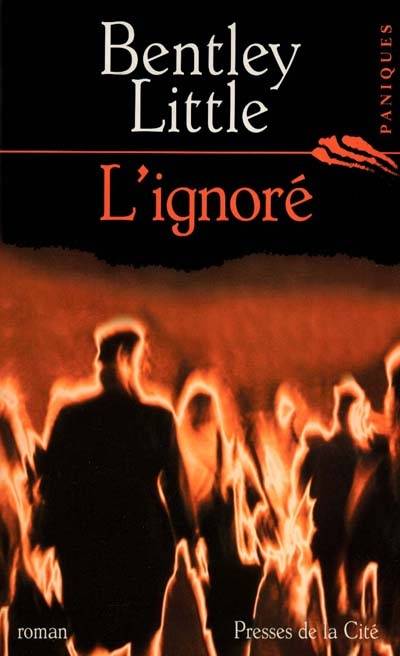 L'ignoré | Bentley Little, Jacques Martinache