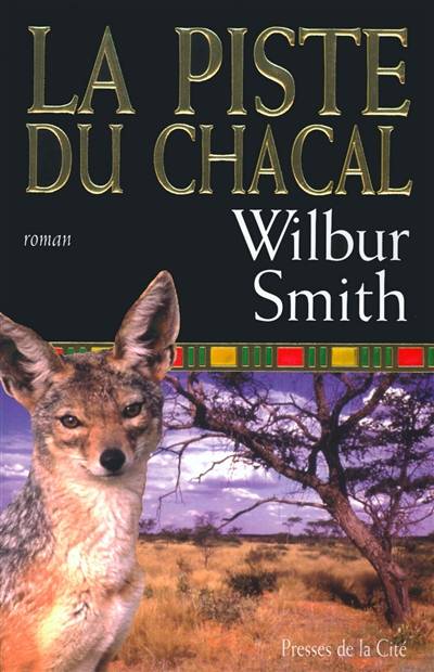 La piste du chacal | Wilbur Smith, Philippe Sabathé