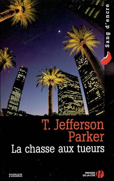 La chasse aux tueurs | T. Jefferson Parker, Dominique Wattwiller