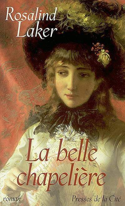 La belle chapelière | Rosalind Laker, Martine Desoille