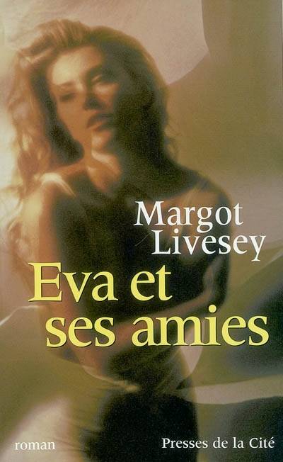 Eva et ses amies | Margot Livesey, Martine Desoille