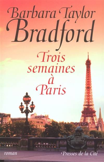 Trois semaines à Paris | Barbara Taylor Bradford, Colette Vlérick