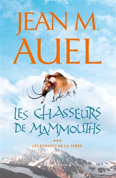 Les enfants de la Terre. Vol. 3. Les chasseurs de mammouths | Jean M. Auel, Jacques Martinache