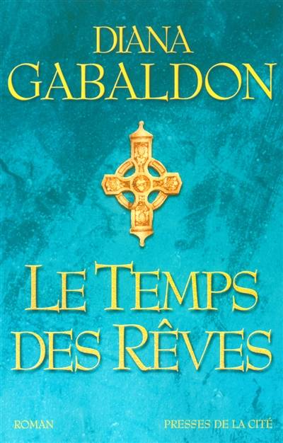 Le cercle de pierre. Vol. 6. Le temps des rêves | Diana Gabaldon, Philippe Safavi