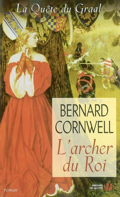 La quête du Graal. Vol. 2. L'archer du roi | Bernard Cornwell, Danièle Darneau