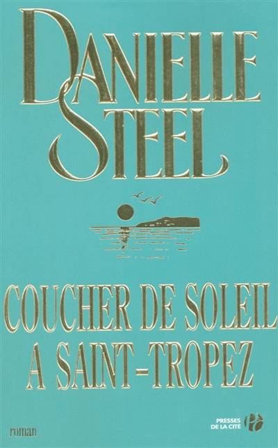 Coucher de soleil à Saint-Tropez | Danielle Steel, Marie-Pierre Malfait