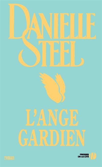 L'ange gardien | Danielle Steel, Marie-Pierre Malfait, Émilie Rofas