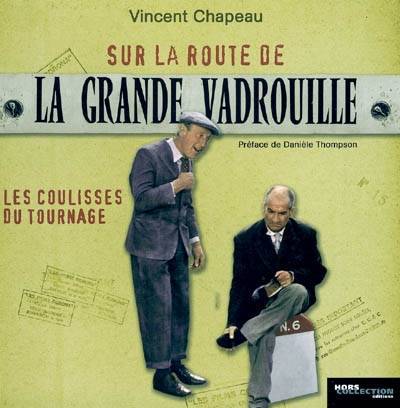 Sur la route de La grande vadrouille : les coulisses du tournage | Vincent Chapeau, Daniele Thompson