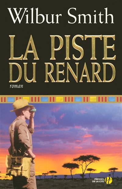 La piste du renard | Wilbur Smith, Jacques Guiod