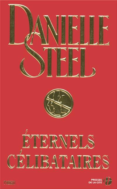 Eternels célibataires | Danielle Steel, Martine Desoille