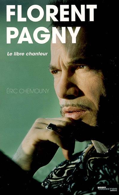 Florent Pagny : le libre chanteur | Éric Chemouny