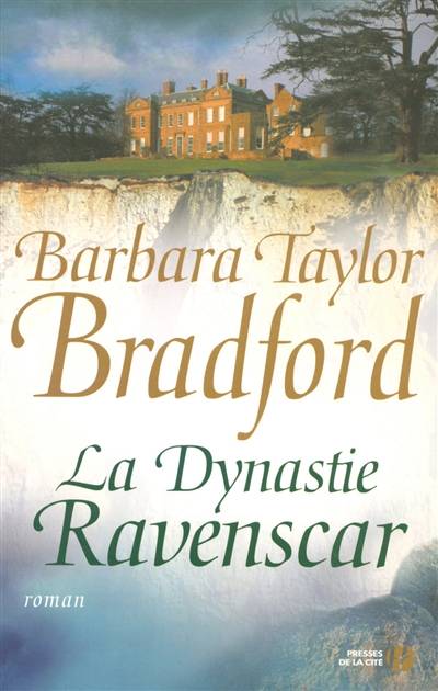 La dynastie Ravenscar | Barbara Taylor Bradford, Frank-Régis Collange