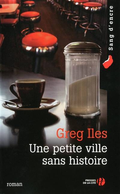 Une petite ville sans histoire | Greg Iles, Jacques Martinache