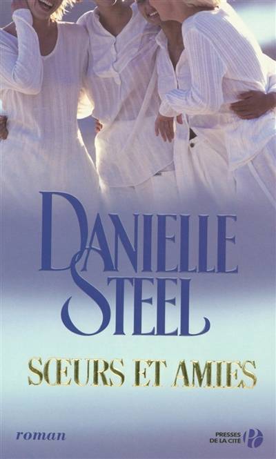 Soeurs et amies | Danielle Steel, Eveline Charlès