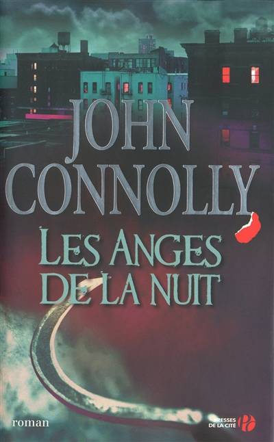 Les anges de la nuit | John Connolly, Jacques Martinache