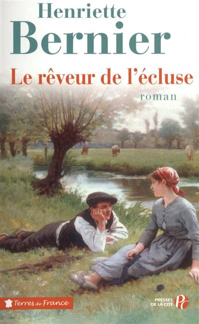 Le rêveur de l'écluse | Henriette Bernier