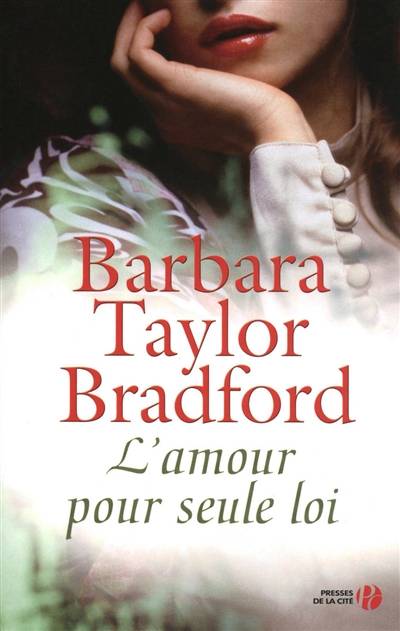 L'amour pour seule loi | Barbara Taylor Bradford, Florence Bertrand