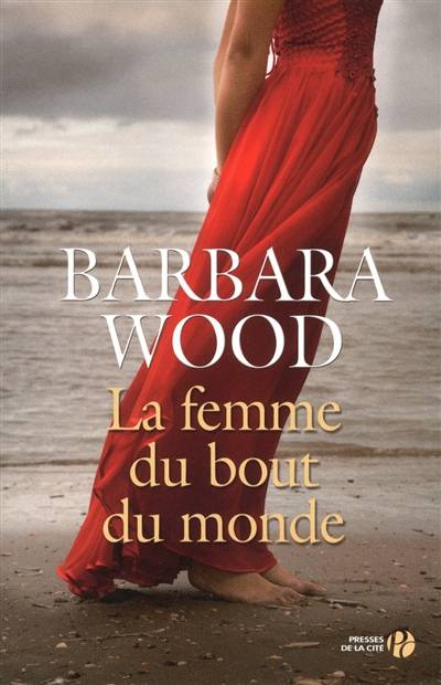 La femme du bout du monde | Barbara Wood, Michel Ganstel