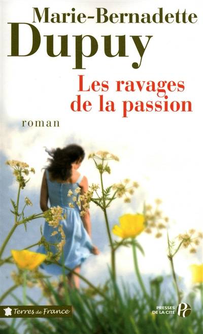 Les ravages de la passion | Marie-Bernadette Dupuy