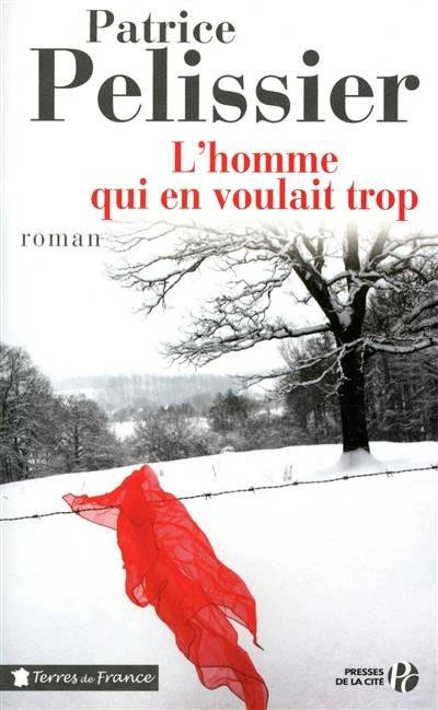 L'homme qui en voulait trop | Patrice Pelissier