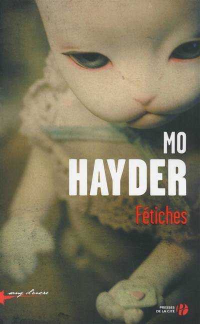 Fétiches | Mo Hayder, Jacques Martinache