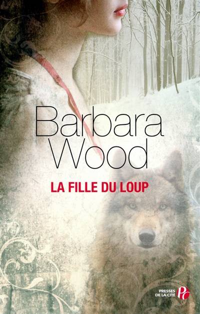 La fille du loup | Barbara Wood, Florence Bertrand