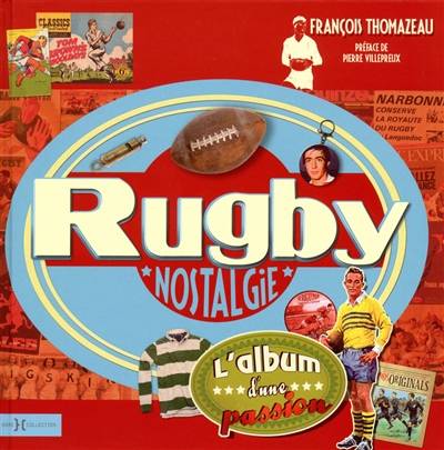 Rugby nostalgie : l'album d'une passion | Francois Thomazeau, Pierre Villepreux