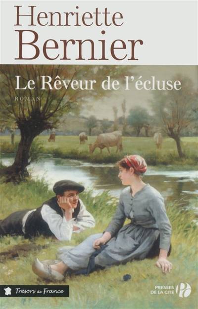 Le rêveur de l'écluse | Henriette Bernier