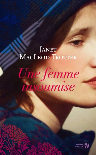 Une femme insoumise | Janet MacLeod Trotter, Caroline Bouet