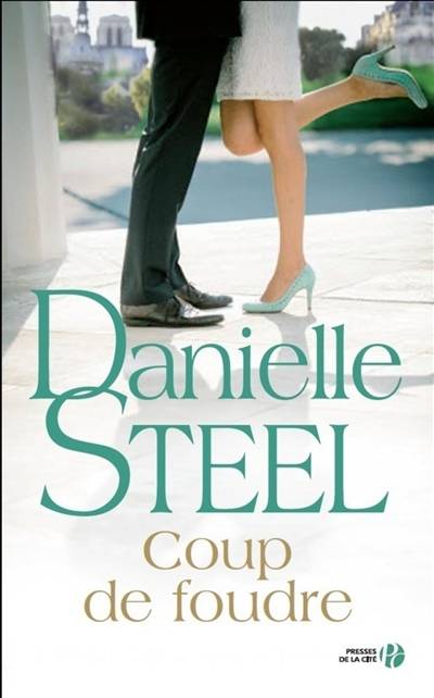 Coup de foudre | Danielle Steel, Catherine Berthet