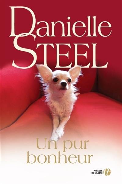 Un pur bonheur : récit | Danielle Steel, Catherine Berthet