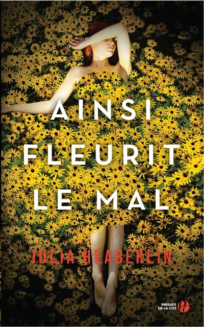 Ainsi fleurit le mal | Julia Heaberlin, Cécile Leclère