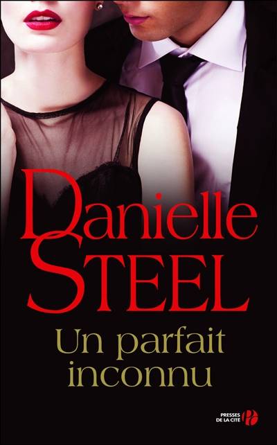 Un parfait inconnu | Danielle Steel, Isabelle Delord, Arlette Rosenblum