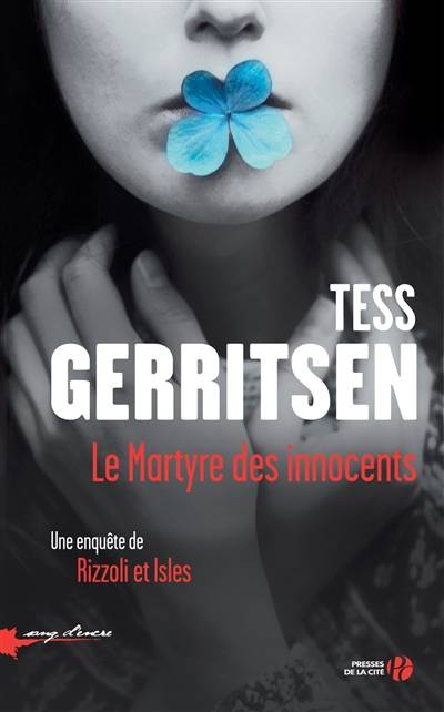 Une enquête de Rizzoli & Isles. Le martyre des innocents | Tess Gerritsen, Nathalie Serval