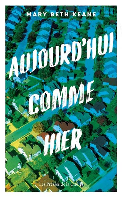 Aujourd'hui comme hier | Mary Beth Keane, Karine Guerre