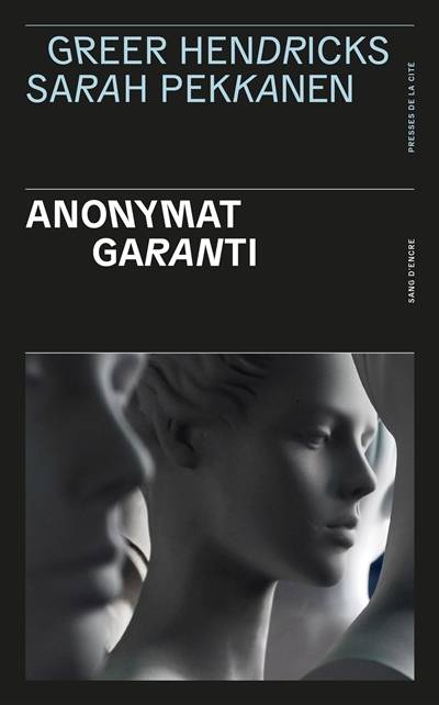 Anonymat garanti | Greer Hendricks, Sarah Pekkanen, Cécile Deniard