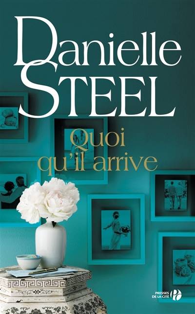 Quoi qu'il arrive | Danielle Steel, Nelly Ganancia