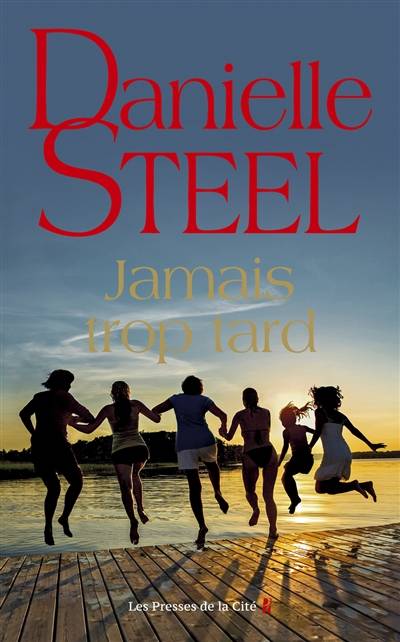 Jamais trop tard | Danielle Steel, Marion Roman