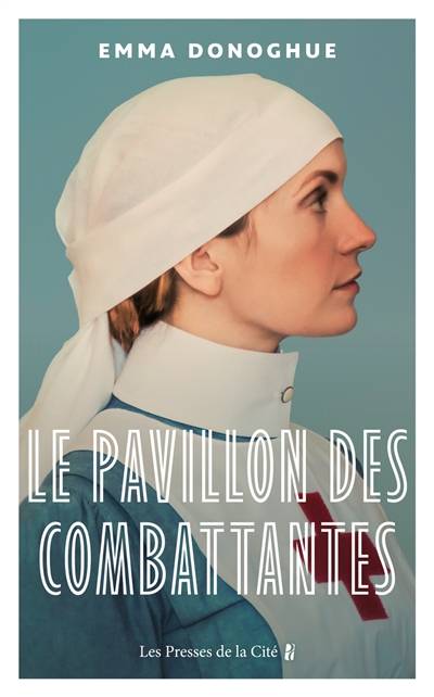 Le pavillon des combattantes | Emma Donoghue, Valérie Bourgeois