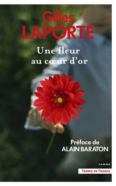 Une fleur au coeur d'or | Gilles Laporte, Alain Baraton