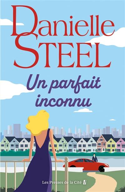 Un parfait inconnu | Danielle Steel, Isabelle Delord, Arlette Rosenblum