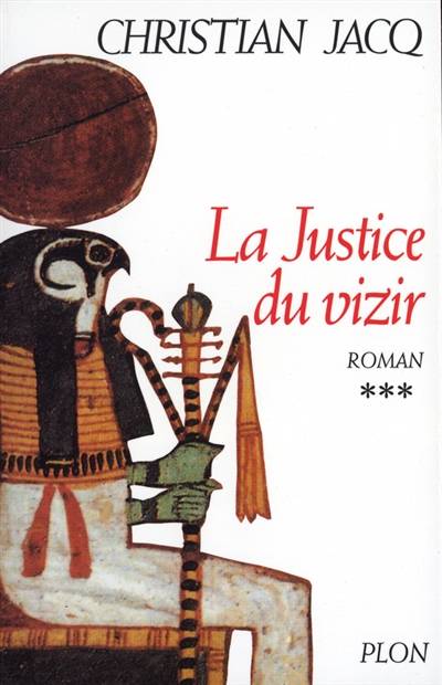 Le juge d'Egypte. Vol. 3. La Justice du vizir | Christian Jacq