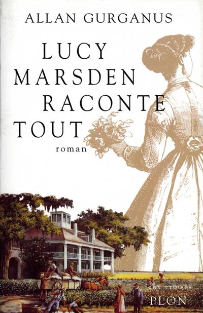 Lucy Marsden raconte tout | Allan Gurganus, Elisabeth Peellaert