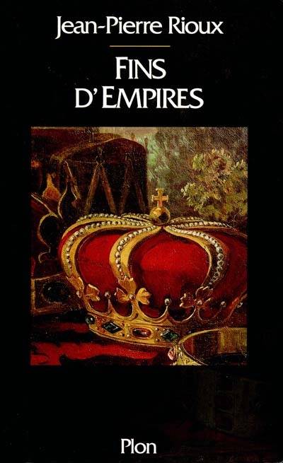 La Fin des empires | Jean-Pierre Rioux